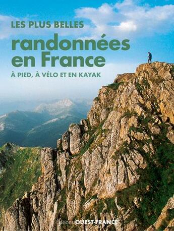 Couverture du livre « Les plus belles randonnées en France, à pied, à vélo et en kayak » de Michel Bonduelle et Jacqueline Cantaloube et Bruno Colliot aux éditions Ouest France