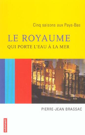 Couverture du livre « Le royaume qui porte l'eau a la mer » de Pierre-Jean Brassac aux éditions Autrement