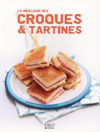 Couverture du livre « Le meilleur des croques & tartines » de  aux éditions First