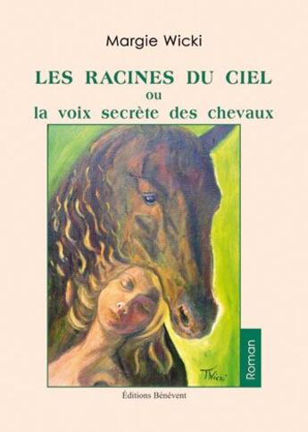 Couverture du livre « Les Racines Du Ciel Ou La Voix Secrete » de Wicki aux éditions Benevent