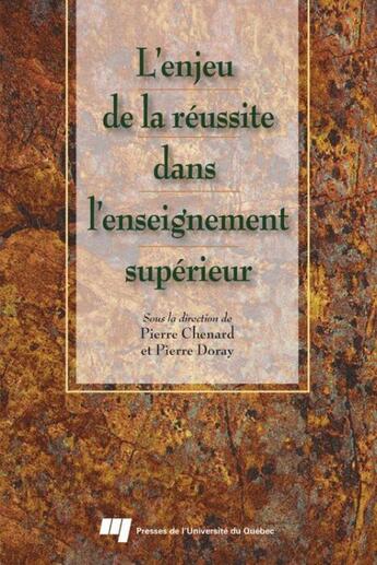 Couverture du livre « L'enjeu de la réussite dans l'enseignement supérieur » de Pierre Chenard et Pierre Doray aux éditions Presses De L'universite Du Quebec