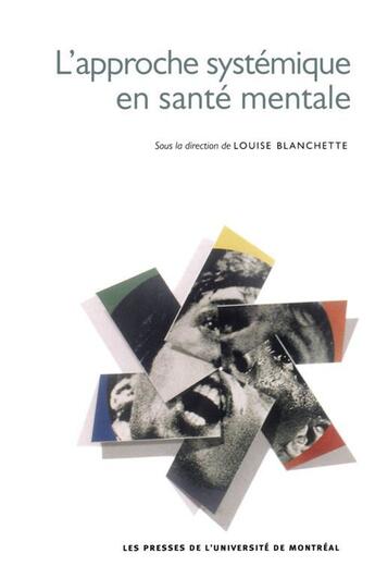 Couverture du livre « L'approche systémique en santé mentale » de Louise Blanchette aux éditions Pu De Montreal