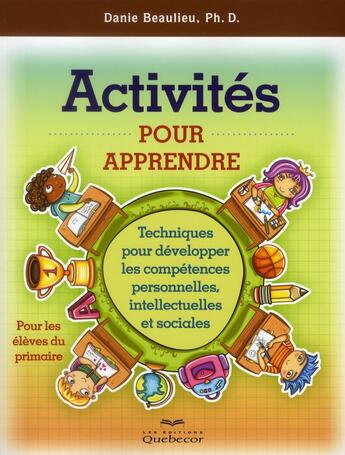 Couverture du livre « Activites pour apprendre - pour les eleves du primaire » de Danie Beaulieu aux éditions Quebecor