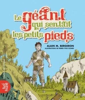 Couverture du livre « Le géant qui sentait les petits pieds » de Alain M. Bergeron aux éditions Quebec Amerique