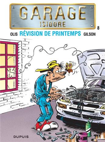Couverture du livre « Garage Isidore Tome 8 ; révision de printemps » de Olis et Gilson aux éditions Dupuis
