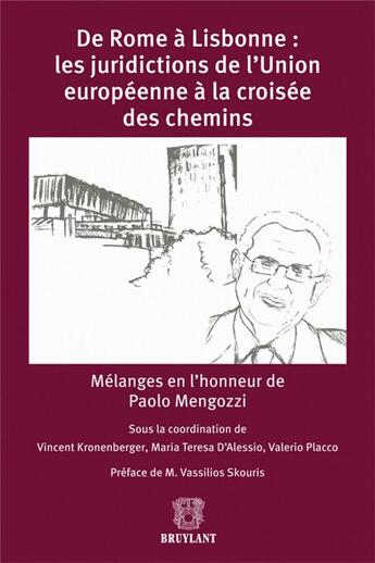 Couverture du livre « De Rome à Lisbonne : les juridictions de l'Union européenne à la croisée des chemins » de  aux éditions Bruylant