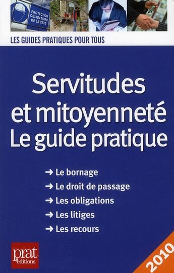 Couverture du livre « Servitures et mitoyenneté ; le guide pratique (édition 2010) » de Dibos/Vallas aux éditions Prat