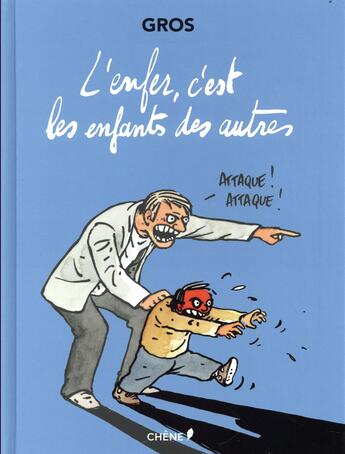 Couverture du livre « L'enfer c'est les enfants des autres » de Pascal Gros aux éditions Chene