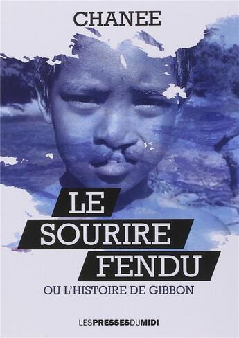 Couverture du livre « Le sourire fendu : ou l'histoire de Gibbon » de Chanee aux éditions Presses Du Midi