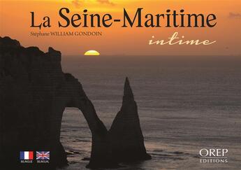 Couverture du livre « La Seine-Maritime intime » de Stephane William-Gondoin aux éditions Orep