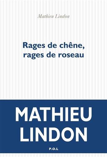 Couverture du livre « Rages de chêne, rages de roseau » de Mathieu Lindon aux éditions P.o.l