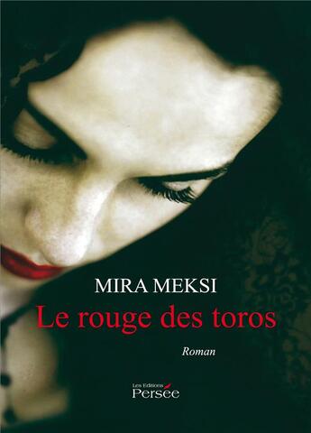 Couverture du livre « Le rouge des toros » de Meksi-M aux éditions Persee