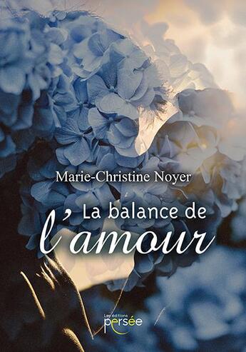 Couverture du livre « La balance de l'amour » de Marie-Christine Noyer aux éditions Persee