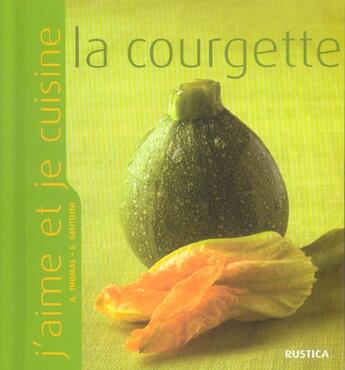 Couverture du livre « La courgette » de Aleth Thomas aux éditions Rustica