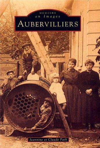 Couverture du livre « Aubervilliers t.1 » de Jeannine Fath et Claude Fath aux éditions Editions Sutton