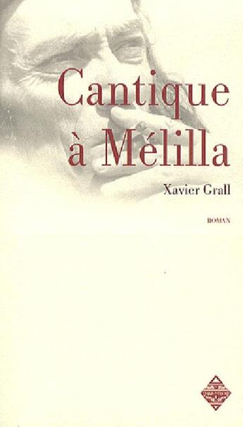 Couverture du livre « Cantique à Melilla » de Xavier Grall aux éditions Terre De Brume
