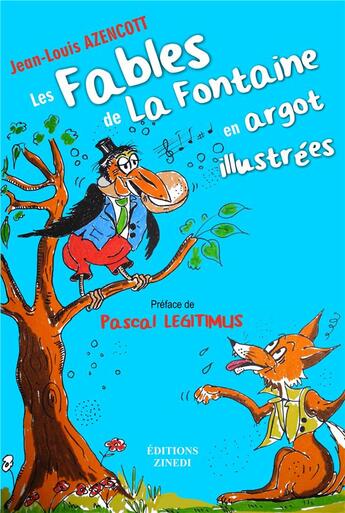 Couverture du livre « Les fables de La Fontaine en argot illustrées » de Azencott Jean-Louis aux éditions Zinedi