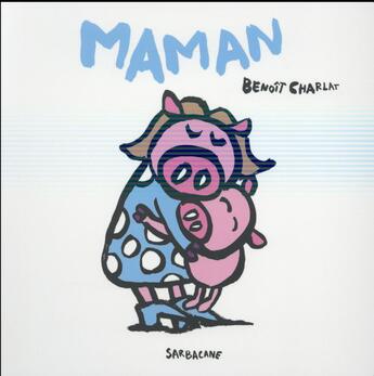 Couverture du livre « Maman » de Benoit Charlat aux éditions Sarbacane