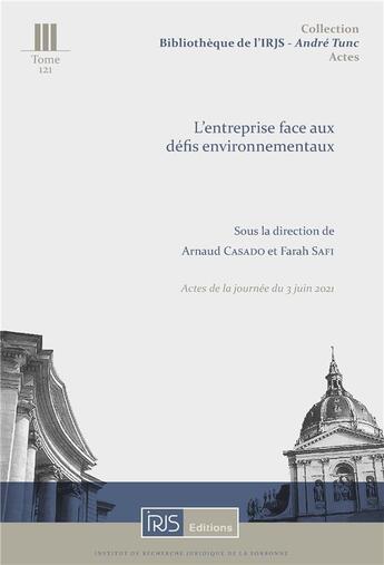 Couverture du livre « L'entreprise face aux défis environnementaux : actes de la journée du 3 juin 2021 » de Farah Safi et Arnaud Casado aux éditions Irjs