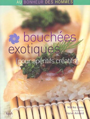 Couverture du livre « Bouchees Exotiques Aperitifs Creatifs » de M Ueno et H Amiard aux éditions Epa