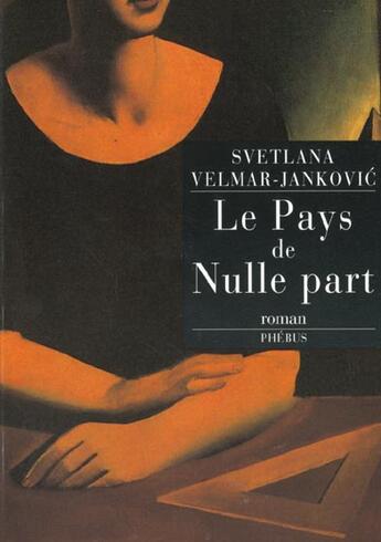 Couverture du livre « Le pays de nulle part » de Velmar-Jankovic S. aux éditions Phebus