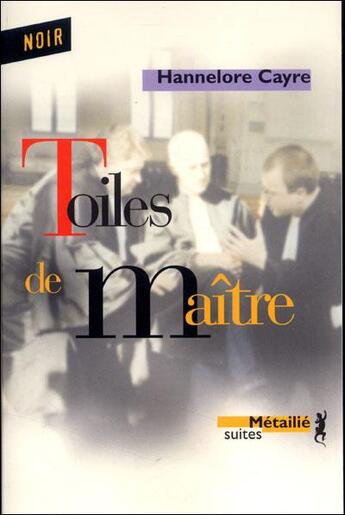 Couverture du livre « Toiles de maître » de Hannelore Cayre aux éditions Metailie