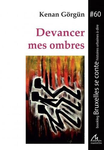 Couverture du livre « Devancer mes ombres » de Kenan Gorgun aux éditions Maelstrom