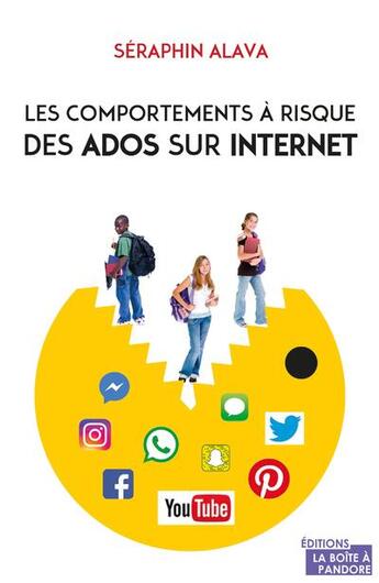 Couverture du livre « Les comportements à risque des ados sur Internet : comment prévenir » de Seraphin Alava aux éditions La Boite A Pandore