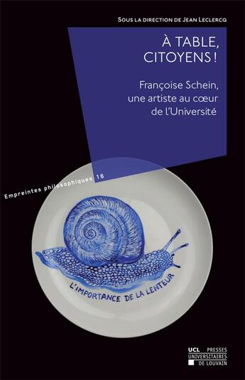 Couverture du livre « À table, citoyens ! Françoise Schein, une artiste au coeur de l'université » de Jean Leclercq aux éditions Pu De Louvain