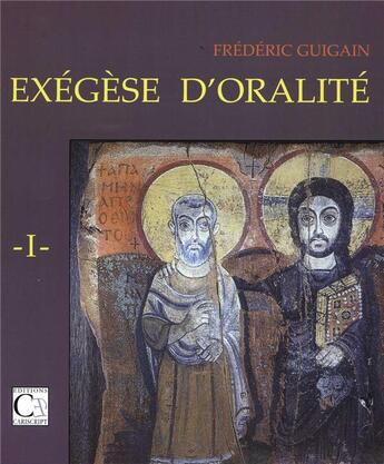 Couverture du livre « Exégèse d'oralité (2e édition) » de Frederic Guigain aux éditions Cariscript