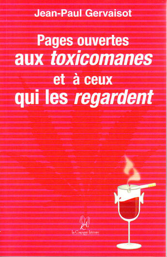 Couverture du livre « Pages ouvertes aux toxicomanes et à ceux qui les regardent » de Jean-Paul Gervaisot aux éditions La Compagnie Litteraire