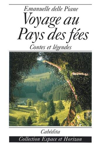 Couverture du livre « VOYAGE AU PAYS DES FEES » de Delle Piane/Emmanuel aux éditions Cabedita