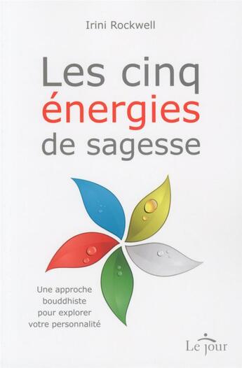 Couverture du livre « Les cinq énergies de sagesse » de Irini Rockwell aux éditions Le Jour