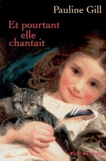 Couverture du livre « Et pourtant elle chantait » de Pauline Gill aux éditions Vlb