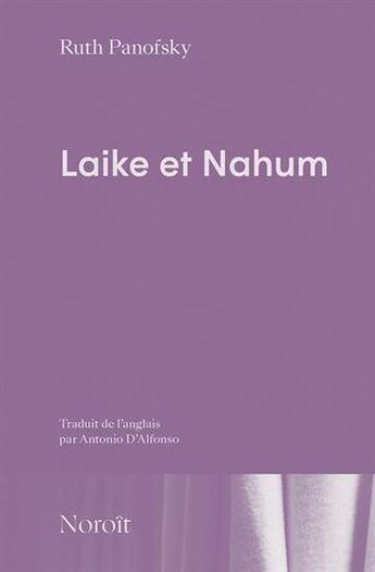 Couverture du livre « Laike et nahum : un poème à deux voix » de Ruth Panofsky aux éditions Noroit