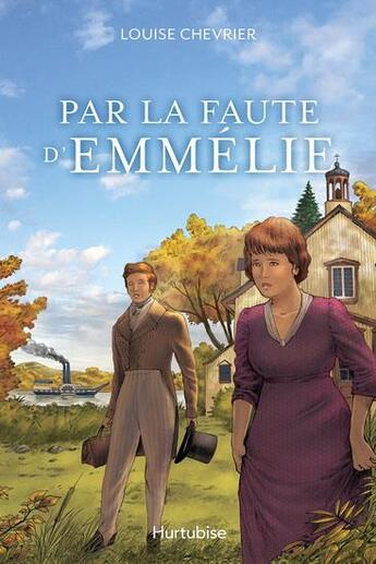 Couverture du livre « Par la faute d'Emmélie » de Louise Chevrier aux éditions Hurtubise