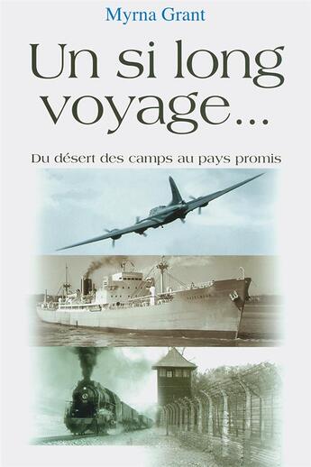 Couverture du livre « Un si long voyage. . . - du desert des camps au pays promis » de Myrna Grant aux éditions Bons Semeurs