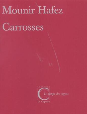 Couverture du livre « Carrosses » de Mounir Hafez aux éditions Capucin