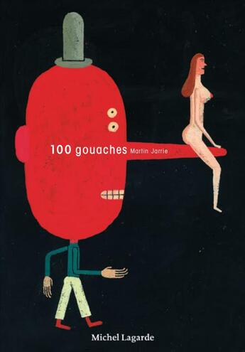 Couverture du livre « 100 gouaches » de Martin Jarrie aux éditions Michel Lagarde