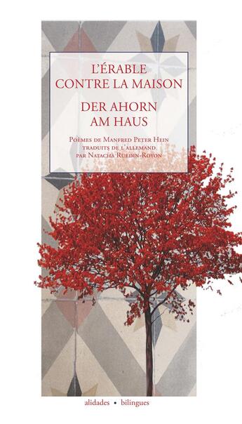 Couverture du livre « L'érable contre la maison ; der ahorn am haus » de Manfred Peter Hein aux éditions Alidades