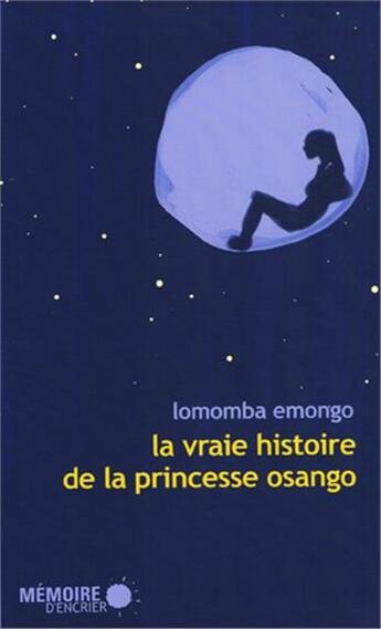 Couverture du livre « La vraie histoire de la princesse Osango » de Lomomba Emongo aux éditions Memoire D'encrier