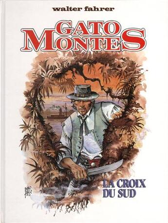 Couverture du livre « Gato montes t.2 ; la croix du sud » de Walter Fahrer aux éditions L'etoile Du Sud