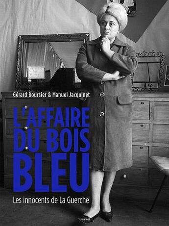 Couverture du livre « L'affaire du bois bleu : les innocents de la Guerche » de Gerard Boursier et Manuel Jacquinet aux éditions Malpaso