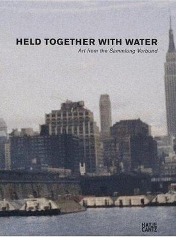 Couverture du livre « Held together with water » de Gabriele Schor aux éditions Hatje Cantz