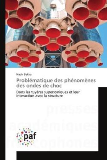 Couverture du livre « Problematique des phenomenes des ondes de choc - dans les tuyeres supersoniques et leur interaction » de Bekka Nadir aux éditions Presses Academiques Francophones