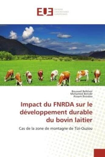 Couverture du livre « Impact du fnrda sur le developpement durable du bovin laitier - cas de la zone de montagne de tizi-o » de Belkheir/Benidir aux éditions Editions Universitaires Europeennes