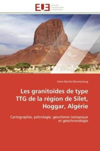 Couverture du livre « Les granitoides de type ttg de la region de silet, hoggar, algerie - cartographie, petrologie, geoch » de Bechiri-Benmerzoug F aux éditions Editions Universitaires Europeennes