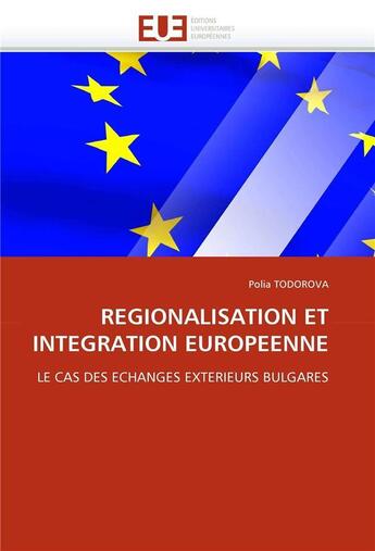 Couverture du livre « Regionalisation et integration europeenne » de Todorova-P aux éditions Editions Universitaires Europeennes