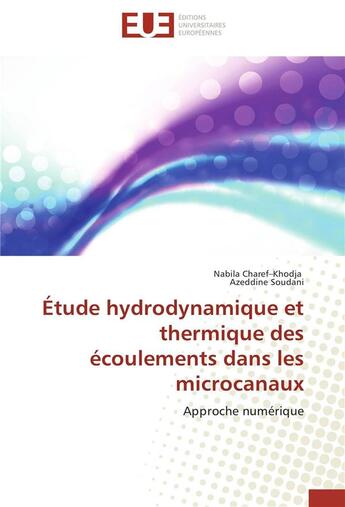 Couverture du livre « Étude hydrodynamique et thermique des écoulements dans les microcanaux » de  aux éditions Editions Universitaires Europeennes