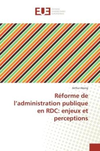 Couverture du livre « Reforme de l'administration publique en rdc: enjeux et perceptions » de Akeng Arthur aux éditions Editions Universitaires Europeennes